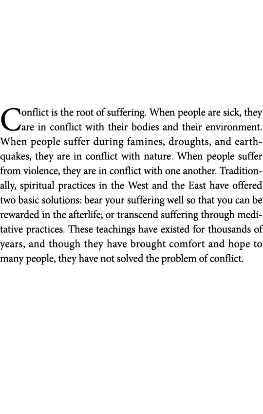 Conflict is the root of suffering  When people are sick, they are in conflict with their bodies and their environment   