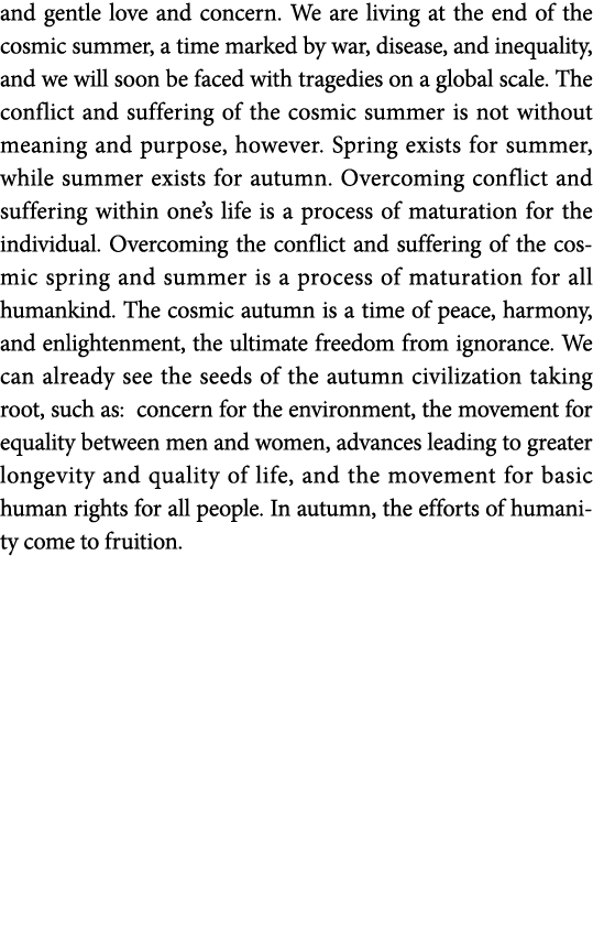 and gentle love and concern  We are living at the end of the cosmic summer, a time marked by war, disease, and inequa   