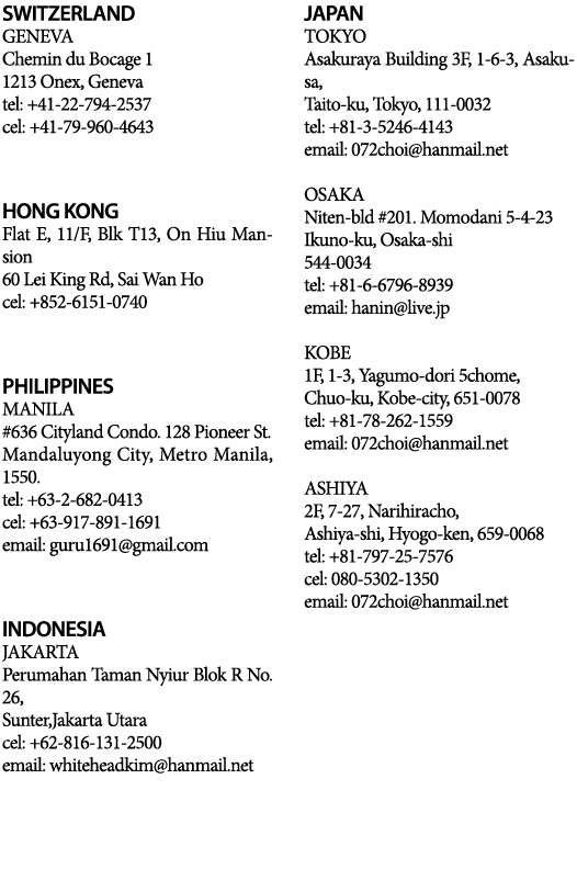 SWITZERLAND GENEVA Chemin du Bocage 1 1213 Onex, Geneva tel: +41-22-794-2537 cel: +41-79-960-4643  HONG KONG Flat E,    
