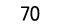 70