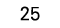 25